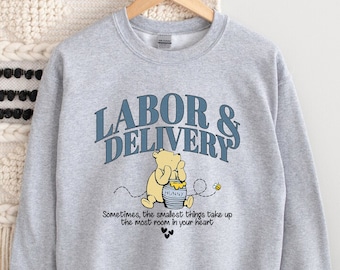 Labor and Delivery Nurse Sweatshirt, Vintage Bear Quote, Delivery Nurse Sweatshirt, Baby Nurse Crewneck Sweatshirt, Baby Nurse Sweater,  L&D