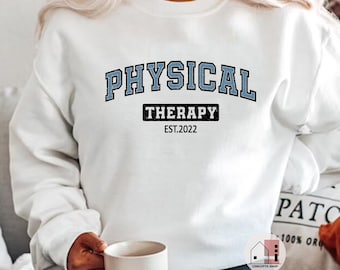 Physical Therapy Sweatshirt: Customized PT Crewneck, Est. 2022