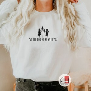 May the Forest Be With You Sweatshirt - Plant Mama Crewneck