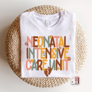 NICU Nurse Shirt, Neonatal Nurse Shirt, Baby Nurse Tee, Nurse Appreciation, Gift for Nurse, Neonatal Intensive Care Unit nurse shirt.