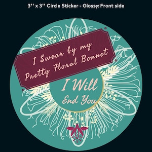 I swear by my pretty floral bonnet, I will end you - firefly 3x3 Sticker