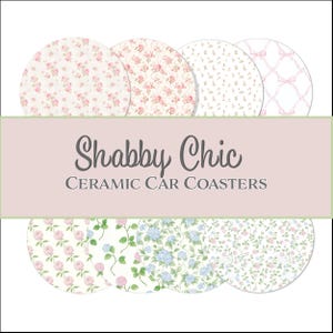 May include: A collection of round ceramic car coasters with floral and bow patterns in pink, white, and blue. The text "Shabby Chic Ceramic Car Coasters" is displayed on a pink banner.