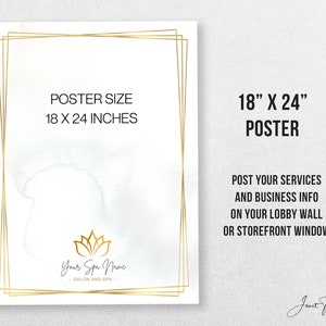 May include: A gold frame with a white background and a lotus flower logo. The text "Your Spa Name Salon and Spa" is below the logo. The text "POSTER SIZE 18 X 24 INCHES" is at the top of the frame. The text "18" X 24" POSTER" is on the right side of the image. The text "POST YOUR SERVICES AND BUSINESS INFO ON YOUR LOBBY WALL OR STOREFRONT WINDOW" is below the poster size text. The text "Janet Thompson DESIGN" is at the bottom right corner of the image.