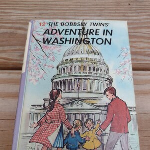 The Bobbsey Twins Adventures in Washington by Laura Lee Hope 1963 Hardcover Mattie Finish Family Adventure Nostalgia