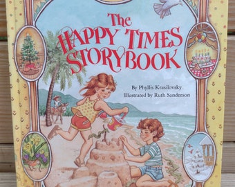 The Happy Times Storybook by Phyllis Krasilovsky Illustrated by Ruth Sanderson 1987 Hardcover Book