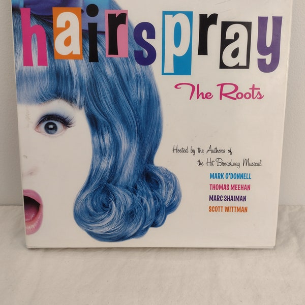 Hairspray The Roots - Hardcover Book Hit Broadway Musical Comedy