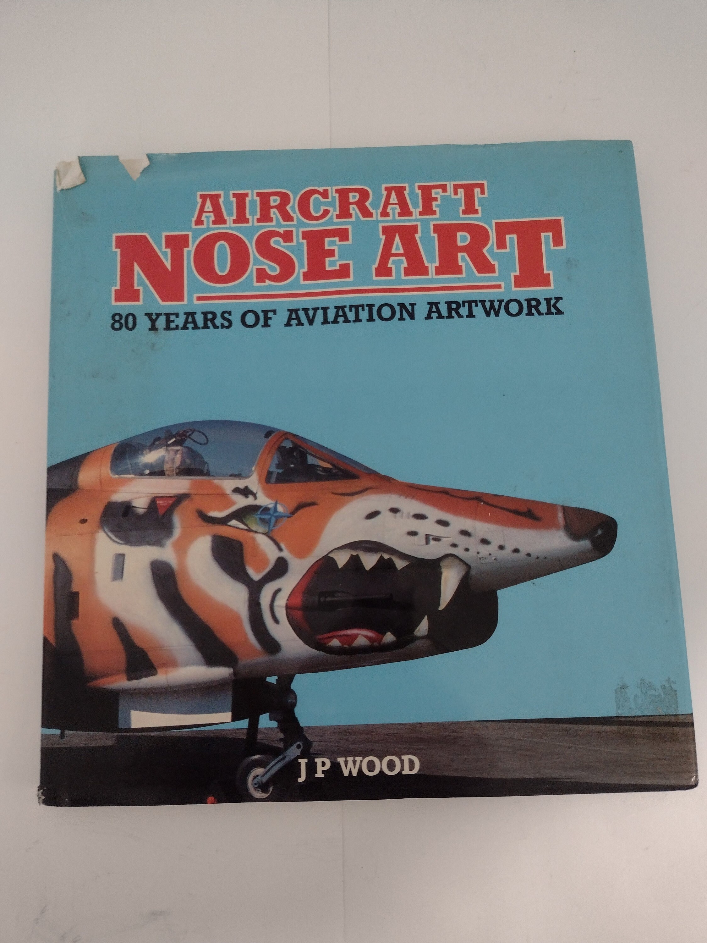 洋書 AIRCRAFT NOSE ART / J P WOOD Aircraft Nose Art - 80 Years of Aviation Artwork by JP Wood