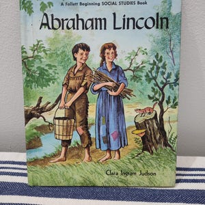 1961 Abraham Lincoln Follett Beginning Social Studies Book by Clara Ingram Judson Sixth Printing Hardcover illustrated by Polly Jackson