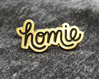 Homie hard enamel gold pin