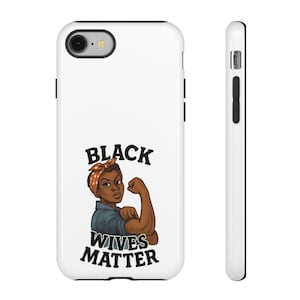 Black Wives Matter - Custodia per telefono politicamente scorretta - Custodie resistenti per trendsetter, regalo per amici, stile umoristico, design unico