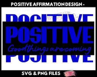 Positive vibe SVG PNG Inspirational Digital Download File Formats - "Good things are coming"