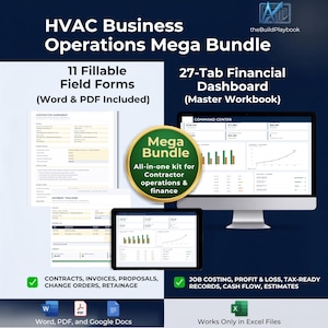 May include: HVAC Business Operations Mega Bundle featuring 11 fillable field forms in Word and PDF formats, and a 27-tab financial dashboard master workbook for Excel. Includes contracts, invoices, proposals, change orders, and job costing tools.