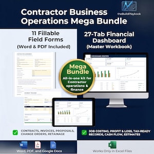 May include: Contractor Business Operations Mega Bundle featuring 11 fillable field forms in Word and PDF, and a 27-tab financial dashboard master workbook. Includes a gold circular badge, computer monitor, and tablet displaying data charts and tables.