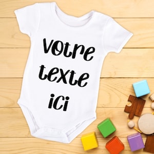 Body bébé ou tee-shirt personnalisable avec votre message - LIVRAISON OFFERTE