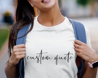 Custom Text T shirt , Personalized T-shirt, Custom Gift tshirt Gift, Unisex Custom Text shirt Gift