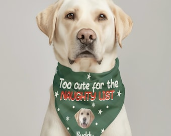 Personalized Dog Christmas Bandana Too Cute For The Naughty List Custom Pet Name Photo Holiday Gift