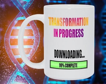 Transformation In Progress Coffee Mug Cup Spiritual DNA Upgrade 5D Earth Lightbody Transfiguration Gifts For Her Him Present HOT 2024 Top