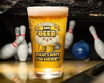 Bowling & Beer Thats Why Im Here Pint Glass Unique Funny Gift Novelty Glass Humorous Fun Unique Gifts For Him Her Alcohol Fathers Day sports