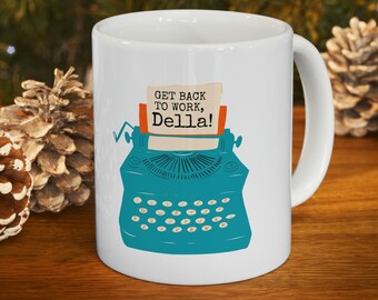 Get to Work, Della!  MST3K Inspired Ceramic Mug 11oz
