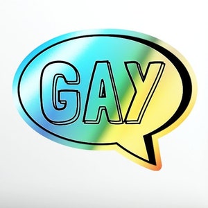Say GAY Comic Sprechblase Holographic Die-Cut Sticker