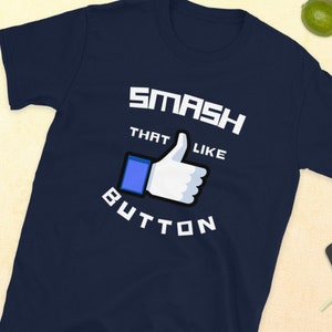 SMASH that LIKE Button - Thumbs Up -- Short-Sleeve Unisex T-Shirt