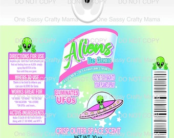 Aliens Be Gone Spray | Funny Be gone | Eliminates UFOs| Crisp Outer Space Scent | Go the F back spray | Tumbler png | Download png | Funny