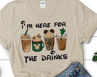 Disney Drinks Shirt, I'm here for the drinks Shirt, Disney Coffee, Disney Drinks, Disney Rides, Disney Shirts for Kids and Adults DL145