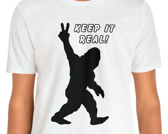 Sasquatch Keep It Real, Camisa divertida, Regalo para él ella, Camiseta divertida, Camiseta gráfica, Camisa de dicho divertido, Camiseta divertida, Camisas para él ella