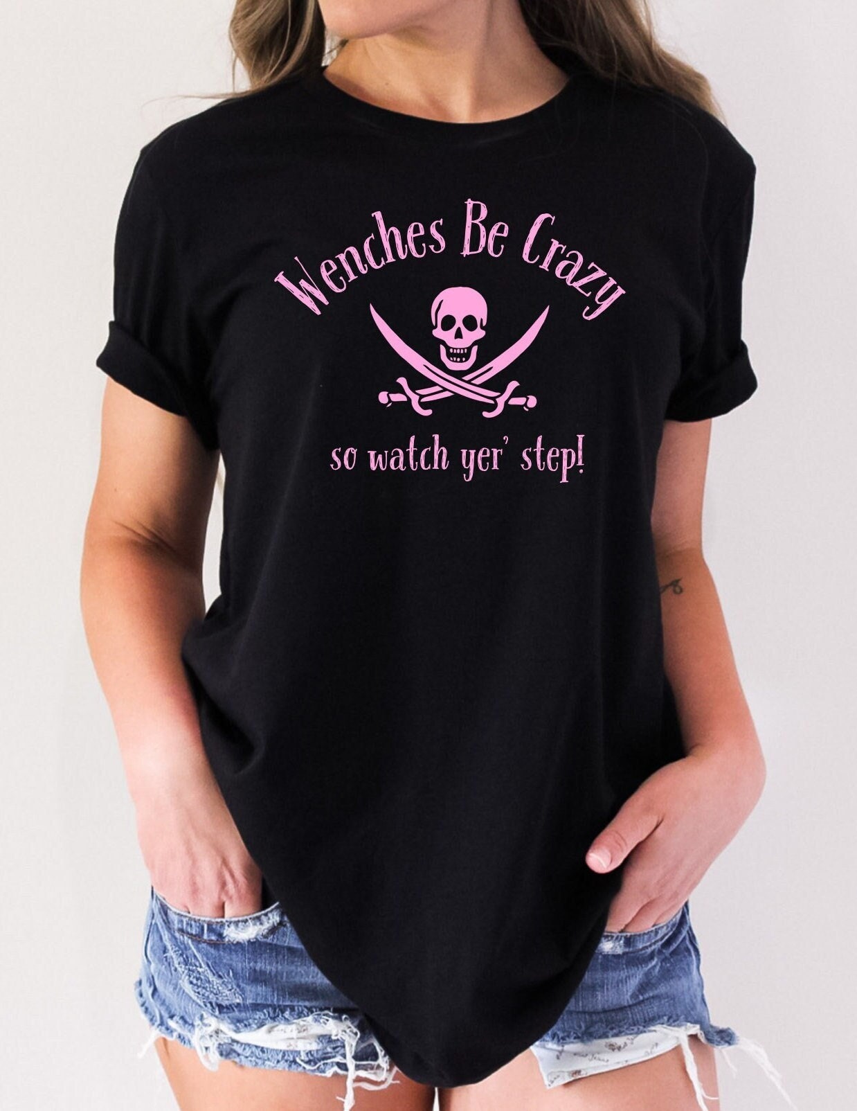 Wenches Be Crazy, Pirate T-shirt, Funny Shirt, Gift For Her, Funny T-Shirt, Graphic Tee, Funny Saying Shirt, Wife Girlfriend Girl Tshirt