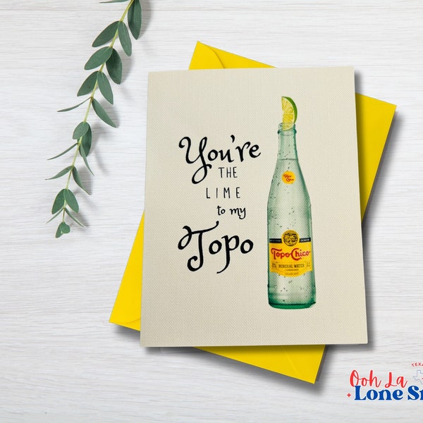 You’re the lime to my topo | topo chico card | love card | greeting card for best friend | card for lover | blank inside 4.25x5.5 Card,
