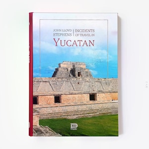 Yucatan Travel Book PDF – Maya Ruins, Archaeology & History by John L. Stephens – Digital 280 Pages eBook