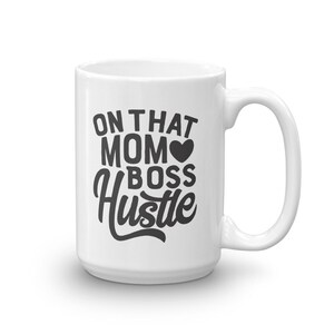 On that Mom Boss Hustle Mug // #MomBoss // #MomLife // Gift for Mom // Mothers Day Gift // Side Hustle // Gift for Her