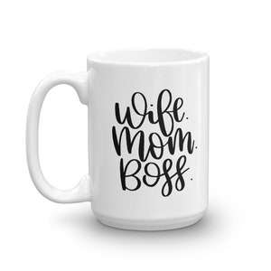 Wife. Mom. Boss. Mug // Gift for Mom // gift for Wife // Gift for Mama // Gift for Boss // Honey do Gift