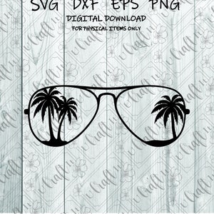 May include: Black and white silhouette of aviator sunglasses with palm trees reflected in the lenses.  SVG DXF EPS PNG DIGITAL DOWNLOAD FOR PHYSICAL ITEMS ONLY.