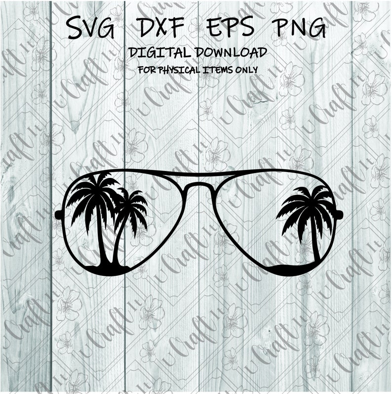 May include: Black and white silhouette of aviator sunglasses with palm trees reflected in the lenses.  SVG DXF EPS PNG DIGITAL DOWNLOAD FOR PHYSICAL ITEMS ONLY.