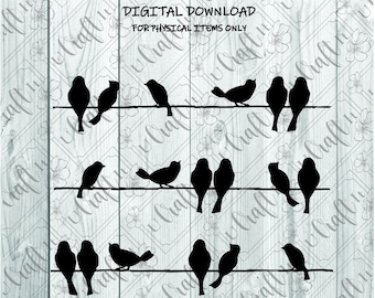 May include: Silhouette of birds on a wire.  SVG, DXF, EPS, and PNG digital download files for physical items only.