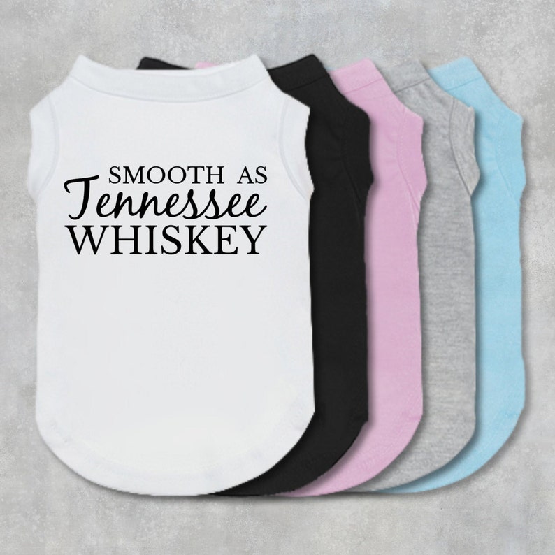 dog tee pet outfit designer dog clothes whiskey country music fan Smooth As Tennessee Whiskey dog shirt dog boutique dog clothes