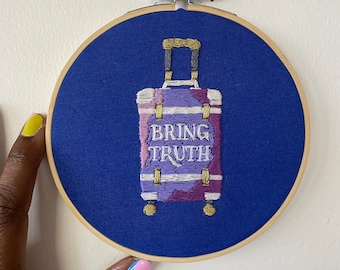 Original Hand Embroidery - “Bring TRUTH”