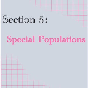 Może przedstawiać: Jasnoszare tło z r&oacute;żowym wzorem kratki i tekstem "Section 5:" w kolorze czarnym oraz "Special Populations" w kolorze r&oacute;żowym.