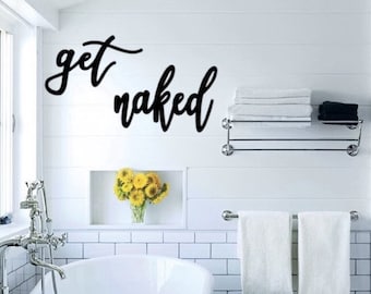 Get Naked Bathroom Sign Metal Words Get Naked Sign Metal Wall Art Funny Bathroom Decor Get Shower Decor Sign Naked Words