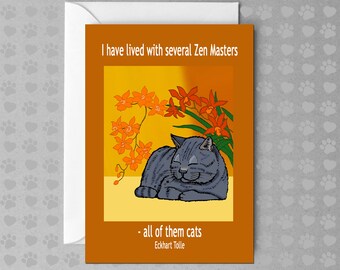 I have lived with several Zen Masters - All of them Cats | Eckhart Tolle | Non Occasion Card | Blank Greeting Card