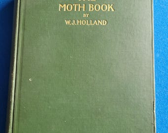 The Moth Book by W. J. Holland, First Edition, 1903