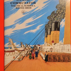 May include: A vintage magazine cover featuring an illustration of the Titanic. The cover text reads "The Titanic Commutator, Volume 13, Number 4, Winter 1989-90".