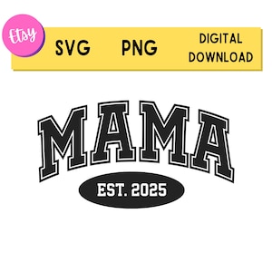 Mama EST. 2025 SVG & PNG | Digitale download | Trending Mama-ontwerp voor Cricut en Silhouette | Cadeau-idee voor nieuwe moeder | Knipbestand voor moederschap