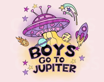 Boys Go To Jupiter Png Design For Sublimation, Valentines Day Png Design For Girls, Digital Download Sublimations Designs, Alien Space Png
