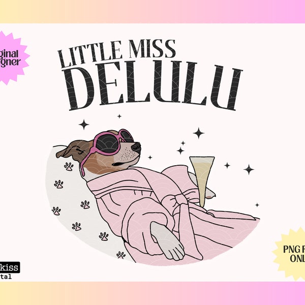 Little Miss Delulu PNG Meme Png Boujee Png Delulu Is The Solulu Mental Health Matters Png Everything Is Fine Delulu Shirt Adhd Png Funny Dog