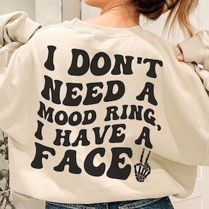 I Don&#39;t Need a Moodring, I Have a Face Svg, Wavy Text Svg, Snarky Svg, Sassy Svg, Adult Humor Png, Funny Quote, Sarcasm Png, Skeleton Hand