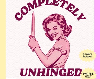 Helt ohämmat png Mental hälsa png Vintage Retro Hemmafru Ohämmat Flicka png Trendig Rolig Design Grafiska T-shirts ADHD png True Crime png