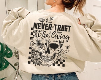 Stay Spooky Svg, Never Trust The Living Svg, Witch Svg, Horror Svg, Goth Svg, Skeleton Svg, Spooky Season Svg, Skull Svg, Witchy Svg, Roses