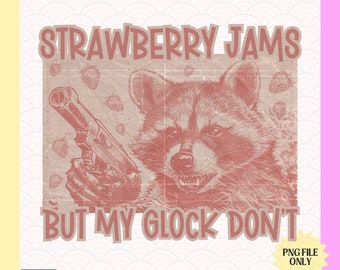 Strawberry Jams But My Glock Don't Funny Raccoon Vintage Animal Meme Png Racoon Funny Raccoon Shirt Retro Animal Png Rootin Tootin